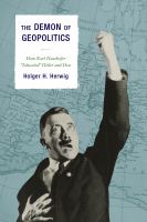 The demon of geopolitics how Karl Haushofer "educated" Hitler and Hess /