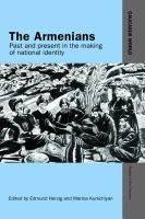 The Armenians : Past and Present in the Making of National Identity.