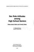 Sex role attitudes among high school seniors : views about work and family roles /