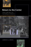 Return to the center culture, public space, and city building in a global era /