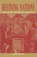 Defining nations : immigrants and citizens in early  modern Spain and Spanish America /