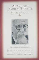 Abraham Joshua Heschel : essential writings /