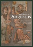 The Museum of Augustus : the Temple of Apollo in Pompeii, the Portico of Philippus in Rome, and Latin poetry /