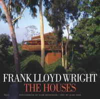 Frank Lloyd Wright : the houses /