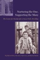 Nurturing the one, supporting the many : the Center for Family Life in Sunset Park, Brooklyn /