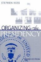 Organizing the Presidency.