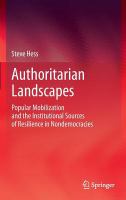 Authoritarian landscapes popular mobilization and the institutional sources of resilience in nondemocracies /