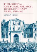 Publishing and cultural politics in revolutionary Paris, 1789-1810 /