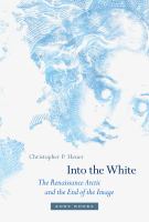 Into the white : the Renaissance Arctic and the end of the image /