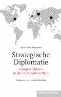 Strategische Diplomatie : Europas Chance in der Multipolaren Welt. Geleitwort Von Herfried Münkler.