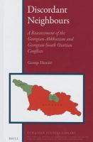 Discordant neighbours a reassessment of the Georgian-Abkhazian and Georgian-South-Ossetian conflicts /