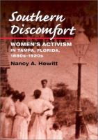 Southern discomfort : women's activism in Tampa, Florida, 1880s-1920s /