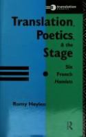 Translation, poetics, and the stage : six French hamlets /