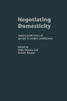 Negotiating Domesticity : Spatial Productions of Gender in Modern Architecture.