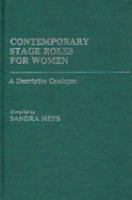 Contemporary stage roles for women : a descriptive catalogue /