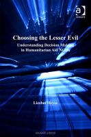 Choosing the Lesser Evil : Understanding Decision Making in Humanitarian Aid NGOs.