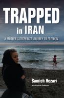 Trapped in Iran : a mother's desperate journey to freedom /