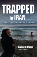 Trapped in Iran : A Mother's Desperate Journey to Freedom.