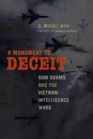 A monument to deceit Sam Adams and the Vietnam intelligence wars /