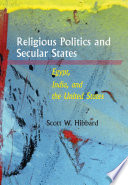 Religious politics and secular states Egypt, India and the United States /