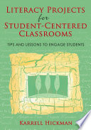 Literacy projects for student-centered classrooms tips and lessons to engage students /
