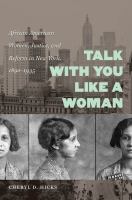 Talk with you like a woman : African American women, justice, and reform in New York, 1890-1935 /