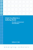 Christ crucified in a suffering world : the unity of atonement and liberation /