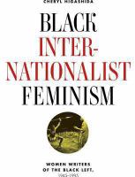 Black internationalist feminism : women writers of the Black left, 1955-1995 /