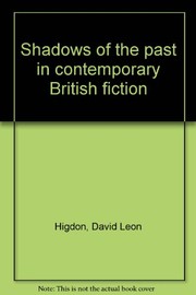 Shadows of the past in contemporary British fiction /