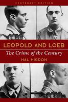 Leopold and Loeb : the crime of the century /