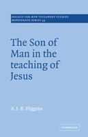 The Son of Man in the teaching of Jesus /