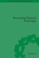 Recreating Newton : Newtonian biography and the making of nineteenth-century history of science /