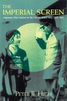 The Imperial screen : Japanese film culture in the Fifteen years' war, 1931-1945 /