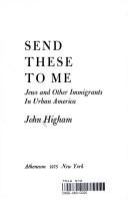 Send these to me : Jews and other immigrants in urban America /