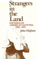 Strangers in the land : patterns of American nativism, 1860-1925 /