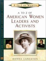 A to Z of American women leaders and activists /