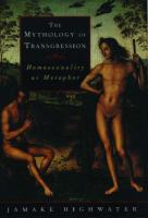 The mythology of transgression : homosexuality as metaphor /