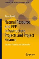 Natural Resource and PPP Infrastructure Projects and Project Finance Business Theories and Taxonomies /