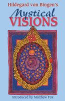 Hildegard von Bingen's Mystical visions : translated from Scivias by Bruce Hozeski /