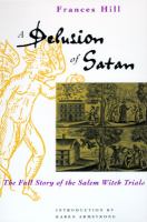 A delusion of Satan : the full story of the Salem witch trials /