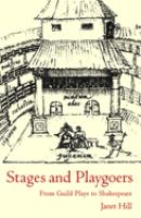 Stages and playgoers : from guild plays to Shakespeare /