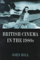 British cinema in the 1980's : issues and themes /