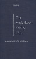 The Anglo-Saxon warrior ethic : reconstructing lordship in Early English literature /