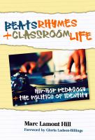 Beats, rhymes, and classroom life : hip-hop pedagogy and the politics of identity /