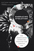 Embracing evolution how understanding science can strengthen your Christian life /