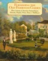 Furnishing the old-fashioned garden : three centuries of American summerhouses, dovecotes, pergolas, privies, fences & birdhouses /