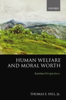 Human Welfare and Moral Worth : Kantian Perspectives.