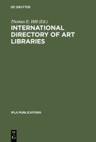 International directory of art libraries Répertoire international de bibliothèques d'art /