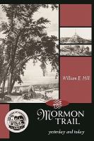 The Mormon Trail : yesterday and today /