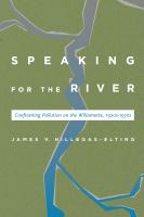 Speaking for the river confronting pollution on the Willamette, 1920s-1970s /